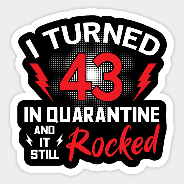 I Turned 43 In Quarantine Sticker by Junki